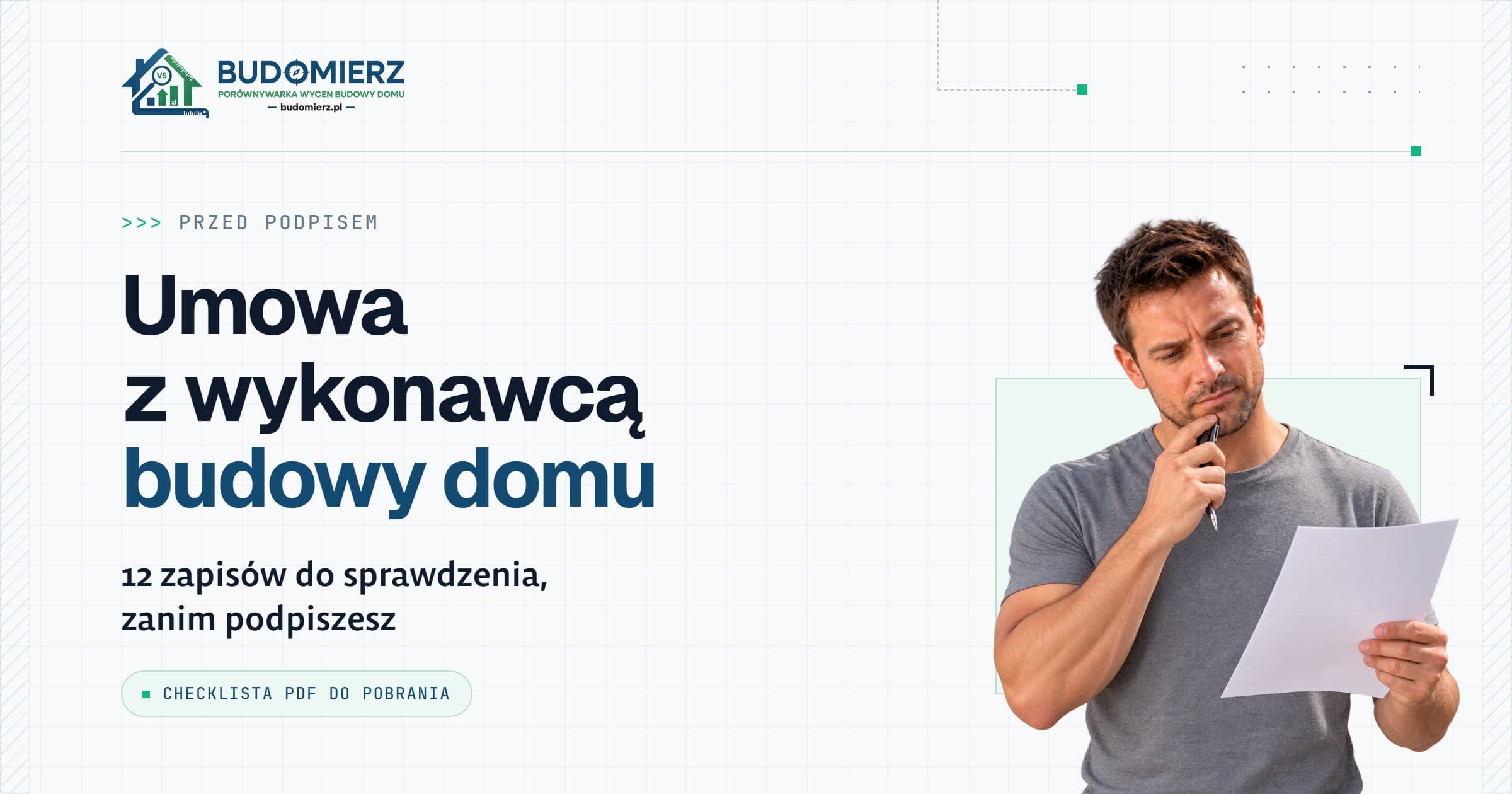 Umowa z wykonawcą budowy domu: na co uważać przed podpisaniem
